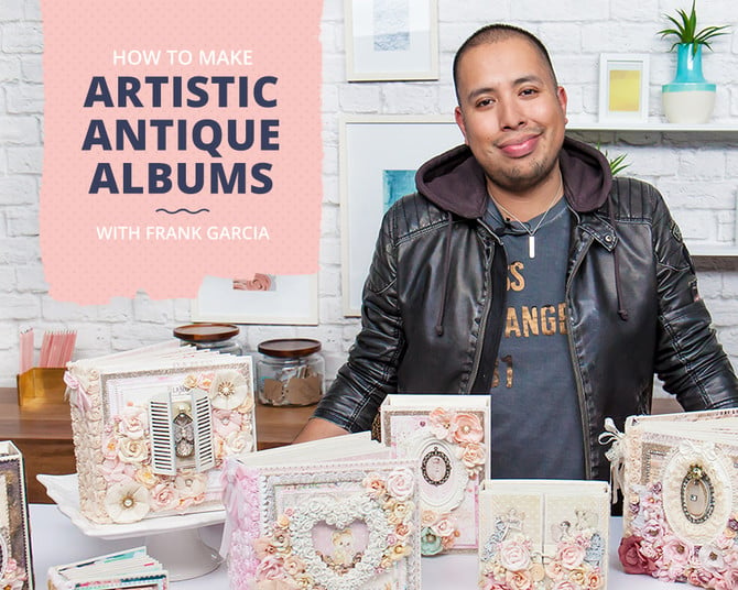 How to Make Artistic Antique Albums with Frank Garcia
