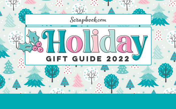 Scrapbook.com's Holiday Gift Guide is HERE!