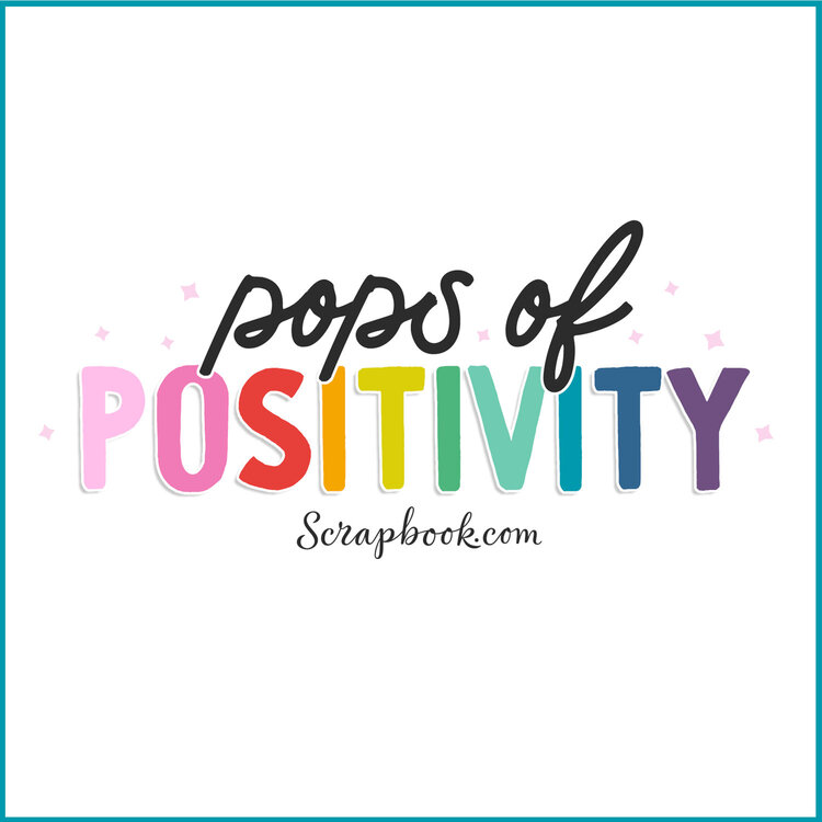 Pops of Positivity!