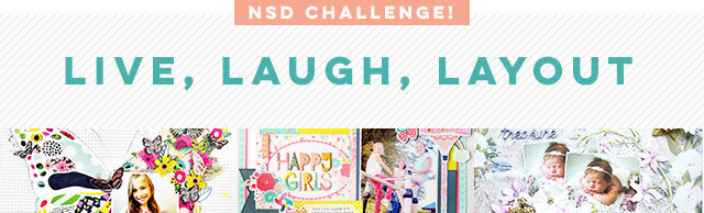 Live, Laugh Layout Challenge - NSD 2018
