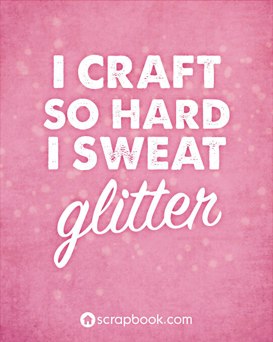 Quote: I craft so hard...