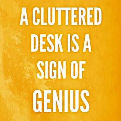 Quote - A cluttered desk is a sign...