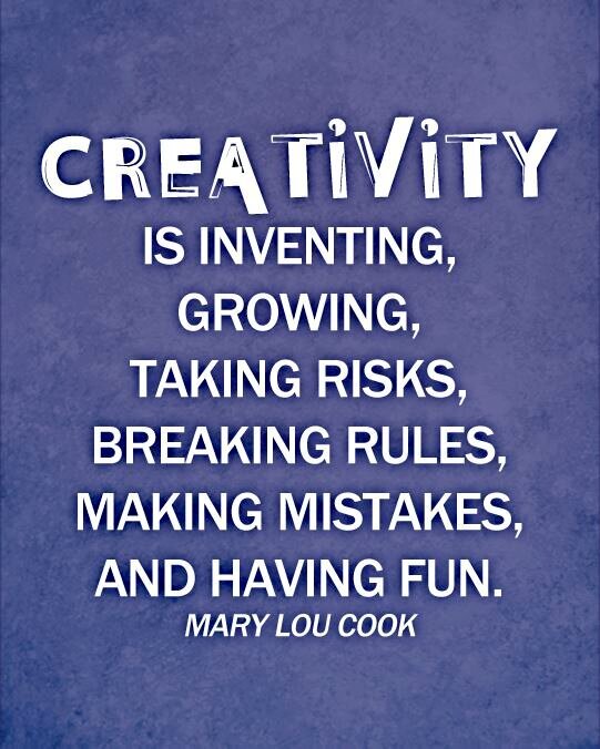 Quote - Creativity is Inventing, Growing, Taking Risks...