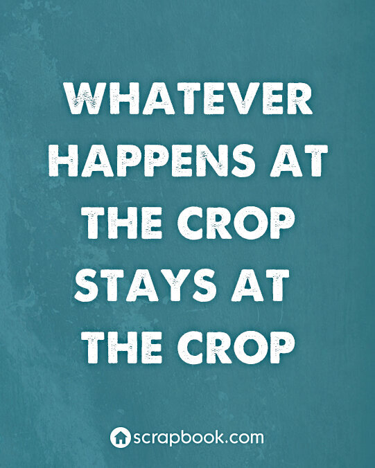 Quote: Whatever Happens at the Crop...