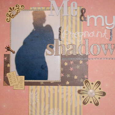 Me and My (pregnant) Shadow