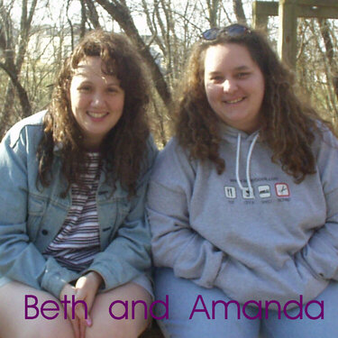 Beth &amp; Amanda