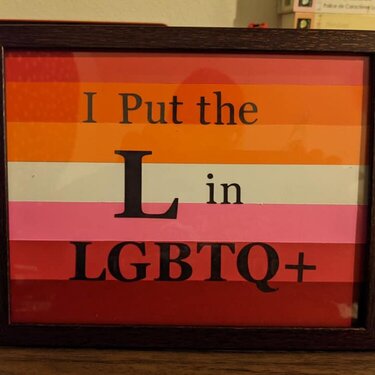 I Put the L in LGBTQ+