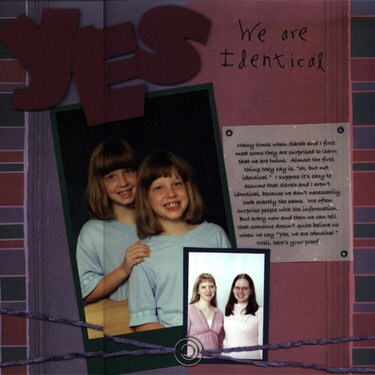 Yes - We are Identical