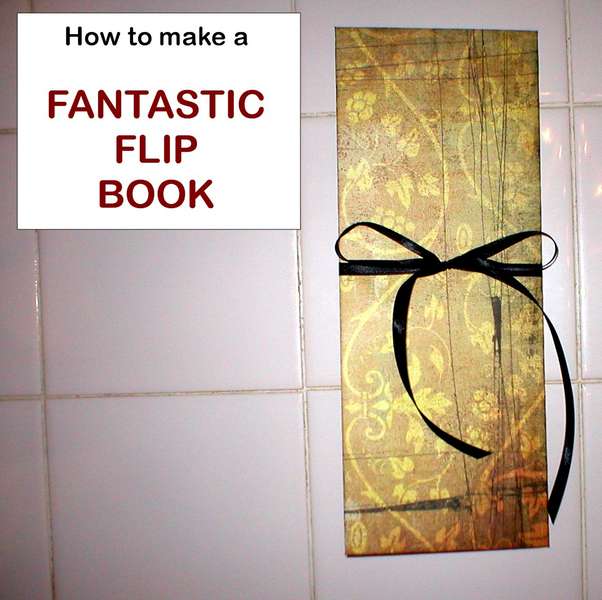 How to make a Fantastic Flip Book!