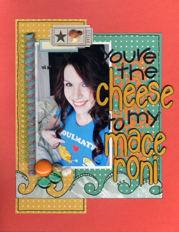 You&#039;re the Cheese to my Macaroni