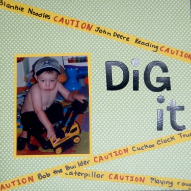 Dig it
