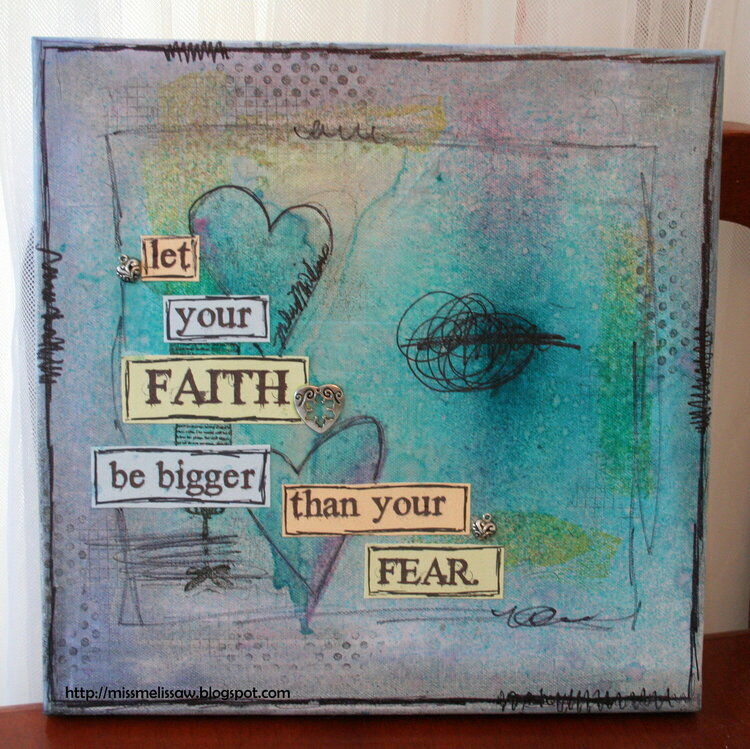 let your FAITH be bigger than you FEAR. (altered canvas)