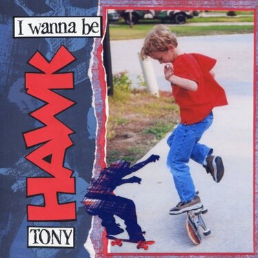 I wanna be Tony Hawk