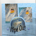 Wipe out!