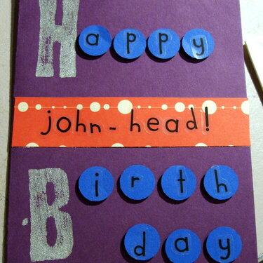 Happy Birthday John-Head!