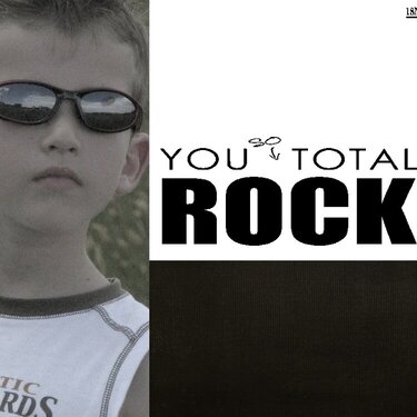 you so totally rock!