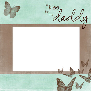 a kiss for my daddy