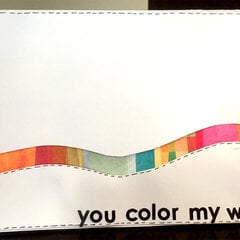 You Color My World!