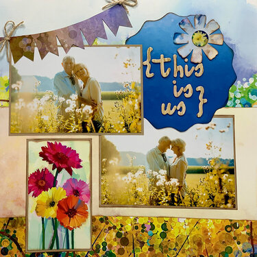 This is Us! Floral Blooms 12x12 Layout