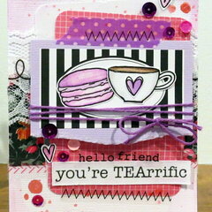 You're TEAriffic card