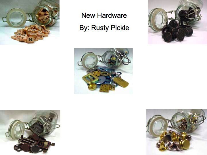 NEW Hardware  **Rusty Pickle**