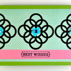 Best Wishes by Fiskars Designer: Valerie Salmon