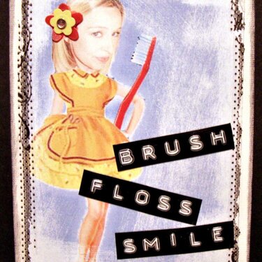 ATC - Brush, Floss, Smile