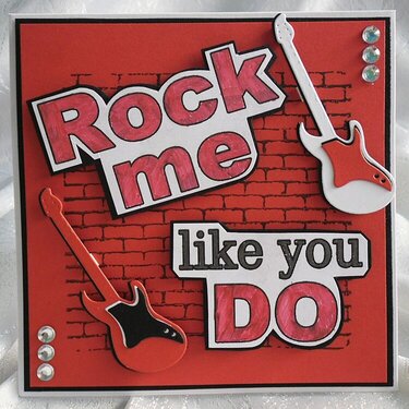 &#039;Rock me like you do&#039; card