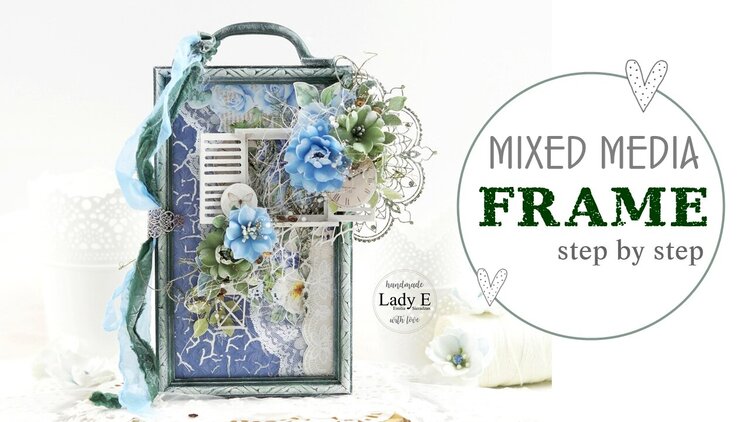 Mixed Media Floral Frame Video Tutorial