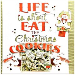 Life is short eat the Christmas cookies.