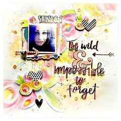 Be wild & impossible to forget