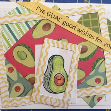 I&#039;ve &quot;guac&quot; good wishes