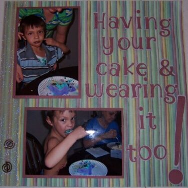 HAVING YOUR CAKE...