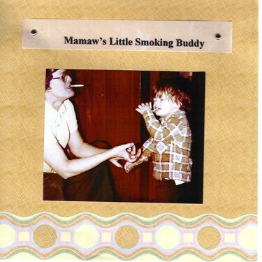 Mamaw&#039;s little smoking buddy