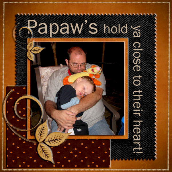 Papaw&#039;s hold ya close to their heart