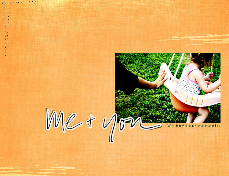 Me + You Moments