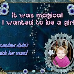 IT WAS MAGICAL I WANTED TO BE A GIRL AND GRAMMA DIDN'T WATCH HER WAND!