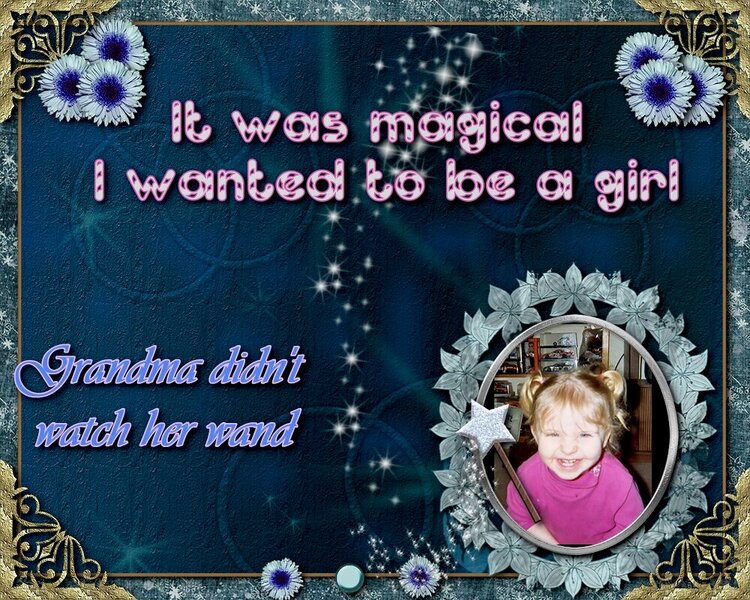 IT WAS MAGICAL I WANTED TO BE A GIRL AND GRAMMA DIDN&#039;T WATCH HER WAND!