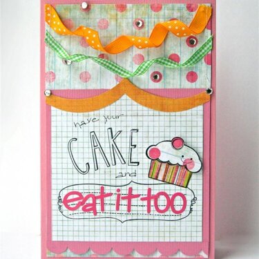 Have Your Cake and Eat it Too *Paper Crafts Card Creations 6*