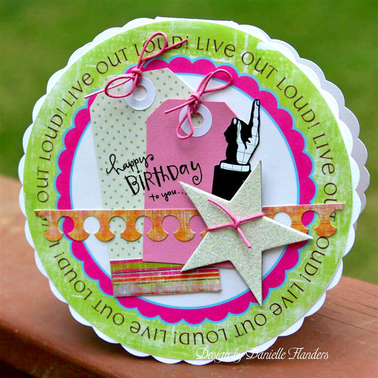 Live Out Loud birthday card *Pink Paislee*