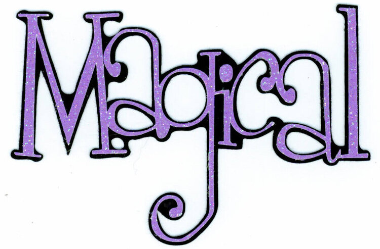 Melded &quot;Magical&quot; Title in Doodlebug 110# Lilac Sugar-Coated Cardstock on Carbon SuedePaper