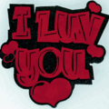 "I Luv You" Melded Title in Tomato SuedePaper and Doodlebug's Sugar-Coated Cardstock in Beetle Black