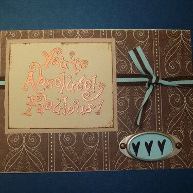 You&#039;re Absolutely Fabulous Card