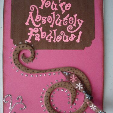 You&#039;re absolutely fabulous pink &amp; brown card