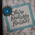 You're Absolutely Fabulous Card