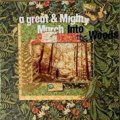 A Great & Mighty March Into the Woods