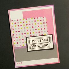 Thou Shalt Not Whine (card)