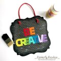 Be Creative Wall Hanging