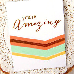 Your'e Amazing Chevron Card