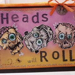 Heads will Roll